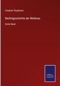 Produktbild: Rechtsgeschichte der Wetterau