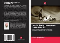 Produktbild: Redu&ccedil;&atilde;o Do Tempo De Prepara&ccedil;&atilde;o
