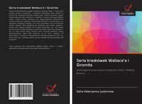 Produktbild: Seria kresk&oacute;wek Wallace'a i Gromita