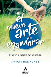 Produktbild: El nuevo arte de enamorar : nueva edici&oacute;n actualizada del best seller "El arte de enamorar"