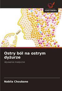 Produktbild: Ostry b&oacute;l na ostrym dy&iquest;urze