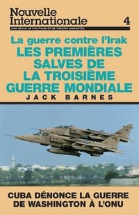 Produktbild: Les Premi&egrave;res Salves de la Troisi&egrave;me Guerre Mondiale: La Guerre Contre l'Irak