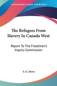 Produktbild: The Refugees From Slavery In Canada West