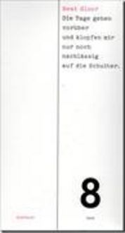 Produktbild: Die Tage gehen vor&uuml;ber und klopfen mir nur noch nachl&auml;ssig auf die Schulter.