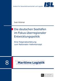 Produktbild: Die deutschen Seeh&auml;fen im Fokus &uuml;berregionaler Entwicklungspolitik