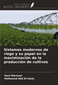 Produktbild: Sistemas modernos de riego y su papel en la maximizaci&oacute;n de la producci&oacute;n de cultivos