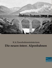 Produktbild: Die neuen &ouml;sterr. Alpenbahnen