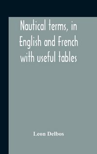 Produktbild: Nautical Terms, In English And French With Useful Tables
