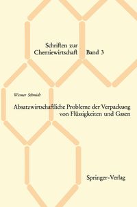 Bild vom Artikel Absatzwirtschaftliche Probleme der Verpackung von Flüssigkeiten und Gasen vom Autor Werner Schmidt
