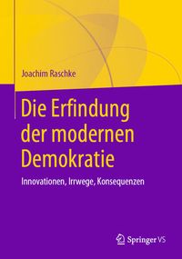 Bild vom Artikel Die Erfindung der modernen Demokratie vom Autor Joachim Raschke