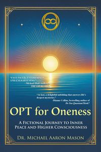 Produktbild: OPT For Oneness - A Fictional Journey To Inner Peace and Higher Consciousness