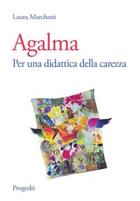 Produktbild: Agalma. Per una didattica della carezza