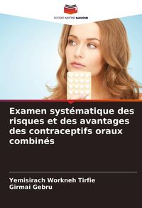 Produktbild: Examen syst&eacute;matique des risques et des avantages des contraceptifs oraux combin&eacute;s