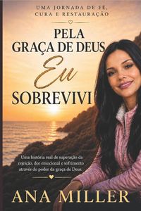 Produktbild: Pela Graca De Deus Eu Sobrevivi