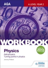 Produktbild: Aqa A Level Year 2 Physics Workbook: Astrophysics; Turning Points in