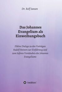 Produktbild: Das Johannes Evangelium als Einweihungsbuch