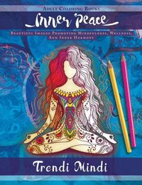 Produktbild: Inner Peace - Adult Coloring Books: Beautiful Images Promoting Mindfulness, Wellness, And Inner Harmony (Yoga and Hindu Inspired Drawings included)