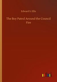 Produktbild: The Boy Patrol Around the Council Fire