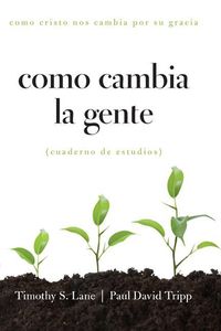 Bild vom Artikel Como Cambia La Gente: Como Cristo Nos Cambia Por Su Gracia Cuaderno de Estudios vom Autor Timothy S. Lane