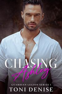 Produktbild: Chasing Ashley (Guardian Legion Security, #1)