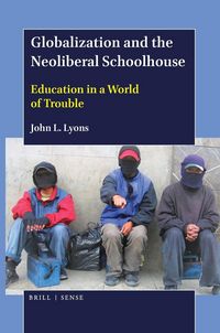 Produktbild: Globalization and the Neoliberal Schoolhouse