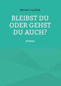 Produktbild: Bleibst Du oder gehst Du auch?