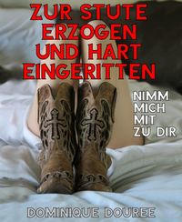 Produktbild: Zur Stute erzogen und hart eingeritten