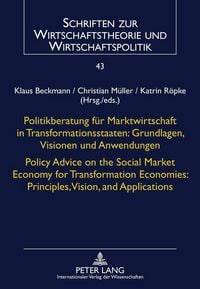 Produktbild: Politikberatung fuer Marktwirtschaft in Transformationsstaaten: Grundlagen, Visionen und Anwendungen- Policy Advice on the Social Market Economy for T