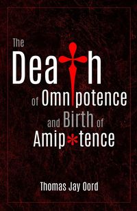 Produktbild: The Death of Omnipotence and Birth of Amipotence
