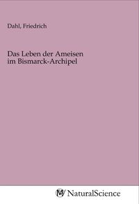 Produktbild: Das Leben der Ameisen im Bismarck-Archipel