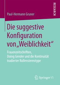 Produktbild: Die suggestive Konfiguration von &bdquo;Weiblichkeit&ldquo;
