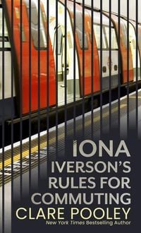Bild vom Artikel Iona Iversons Rules for Commuting vom Autor Clare Pooley