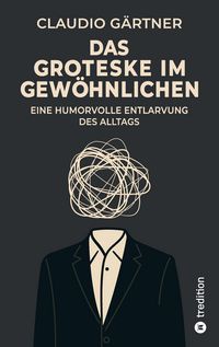 Produktbild: Das Groteske im Gew&ouml;hnlichen