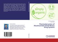 Produktbild: Thermodynamics of Nicotinamide based Binary Drug Systems