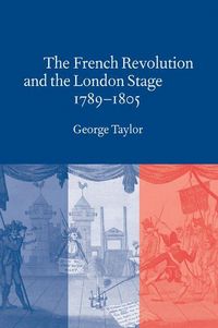 Produktbild: The French Revolution and the London Stage, 1789 1805