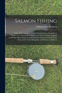 Produktbild: Salmon Fishing: With a Frontispiece by Joseph Farquharson, a Facsimile in Colours of a Model Set of Flies for Scotland, Ireland, Engla