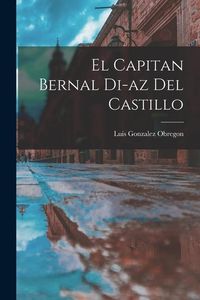 Produktbild: El Capitan Bernal Di-az del Castillo