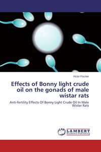 Produktbild: Effects of Bonny light crude oil on the gonads of male wistar rats