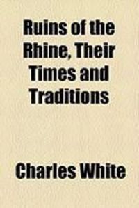 Produktbild: Ruins of the Rhine, Their Times and Traditions