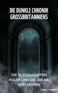 Produktbild: Die dunkle Chronik Grossbritanniens