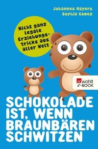 Produktbild: Schokolade ist, wenn Braunb&auml;ren schwitzen