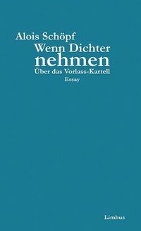 Bild vom Artikel Wenn Dichter nehmen vom Autor Alois Schöpf