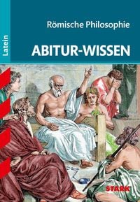 Abitur-Wissen Latein für G8 Römische Philosophie