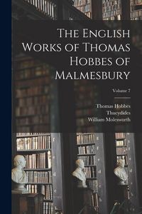 Produktbild: The English Works of Thomas Hobbes of Malmesbury; Volume 7