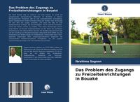 Produktbild: Das Problem des Zugangs zu Freizeiteinrichtungen in Bouak&eacute;