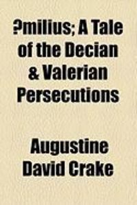 Produktbild: Aemilius; A Tale of the Decian & Valerian Persecutions