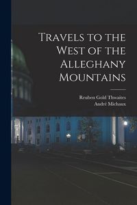 Produktbild: Travels to the West of the Alleghany Mountains