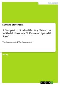 Bild vom Artikel A Comparitive Study of the Key Characters in Khalid Hosseini's "A Thousand Splendid Suns" vom Autor Sumitha Stevenson