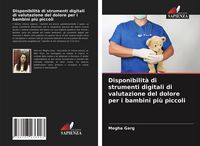 Produktbild: Disponibilit&agrave; di strumenti digitali di valutazione del dolore per i bambini pi&ugrave; piccoli