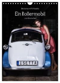 Produktbild: Die Isetta trifft Modells Ein Rollermobil zum Knutschen (Wandkalender 2027 DIN A4 hoch), CALVENDO Monatskalender